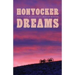 Honyocker Dreams - by  David Mogen (Paperback) - 1 of 1