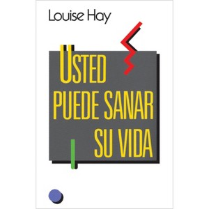 Spanish-You Can Heal Your Life/Trd - by  Louise Hay (Paperback) - 1 of 1