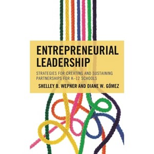 Entrepreneurial Leadership - by  Shelley B Wepner & Diane W Gomez (Paperback) - 1 of 1