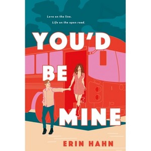 You'd Be Mine - by  Erin Hahn (Paperback) - 1 of 1