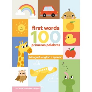 100 First Words + Primeras Palabras - by  Andrea Campos (Board Book) - 1 of 1