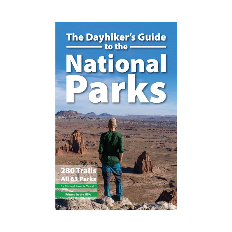 The Dayhiker's Guide to the National Parks - by  Michael Joseph Oswald (Paperback), 1 of 2