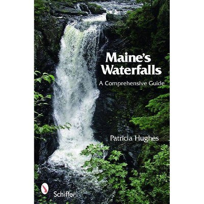  Maine's Waterfalls - by  Patricia Hughes (Paperback) 