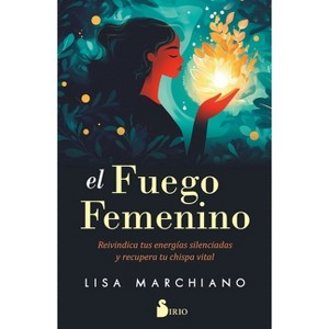 Fuego Femenino, El - by  Lisa Marchiano (Paperback) - 1 of 1