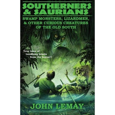 Southerners & Saurians - by  John Lemay (Paperback)