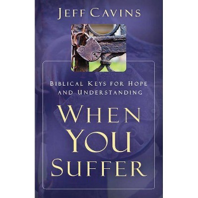 When You Suffer - by  Jeff Cavins (Paperback)