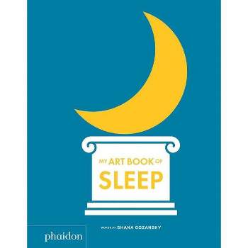 My Art Book of Sleep - by  Shana Gozansky (Board Book)