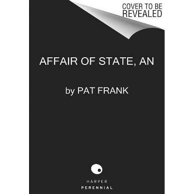 An Affair of State - by  Pat Frank (Paperback)