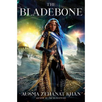 The Bladebone - (Khorasan Archives) by  Ausma Zehanat Khan (Paperback)