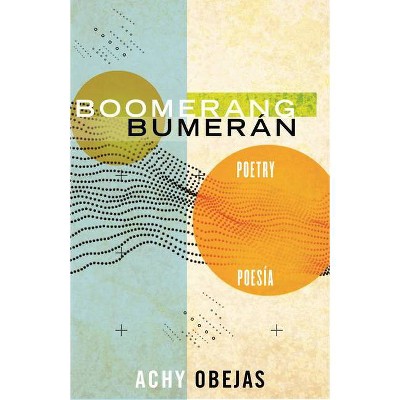 Boomerang / Bumerán - (Raised Voices) by  Achy Obejas (Paperback)