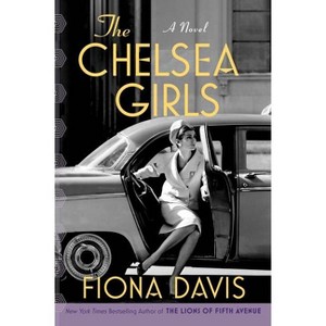 The Chelsea Girls - by Fiona Davis (Paperback) - 1 of 1