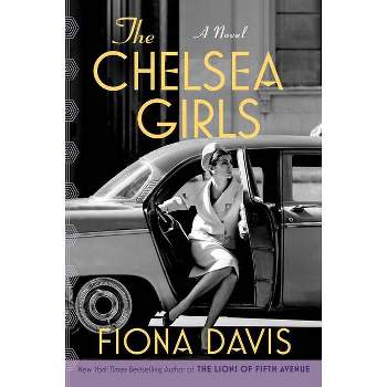 The Chelsea Girls - by Fiona Davis (Paperback)