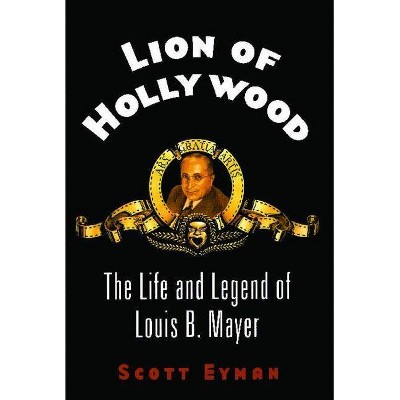 Lion of Hollywood - by  Scott Eyman (Paperback)