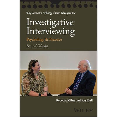 Investigative Interviewing - (Wiley Psychology of Crime, Policing and Law) 2nd Edition by  Rebecca Milne & Ray Bull (Paperback)