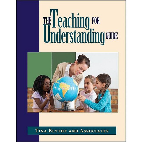 The Teaching for Understanding Guide - by  Tina Blythe (Paperback) - image 1 of 1