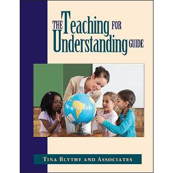 The Teaching for Understanding Guide - by  Tina Blythe (Paperback)