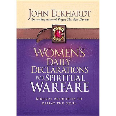 Women's Daily Declarations for Spiritual Warfare - by  John Eckhardt (Hardcover)