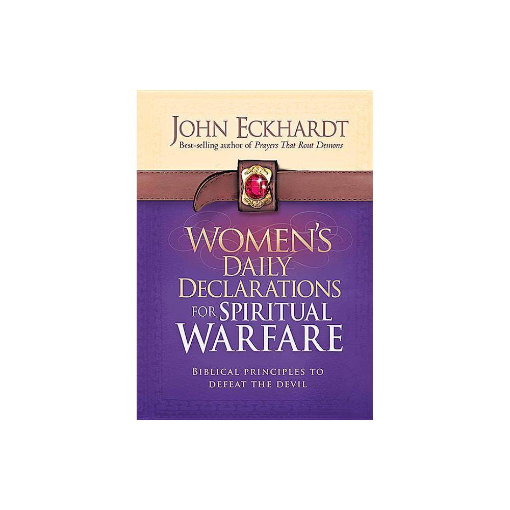 Women's Daily Declarations for Spiritual Warfare - by John Eckhardt (Hardcover)