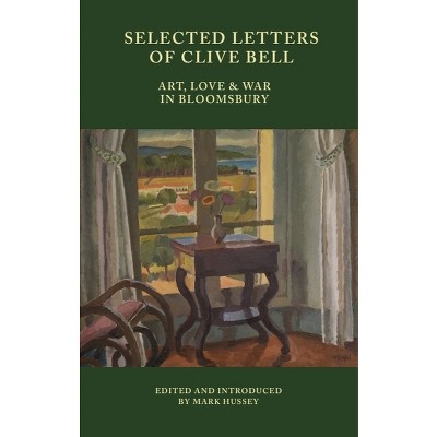 Selected Letters of Clive Bell - by Mark Hussey