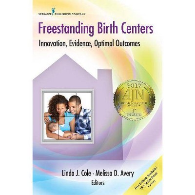 Freestanding Birth Centers - by  Linda Cole & Melissa Avery (Paperback)