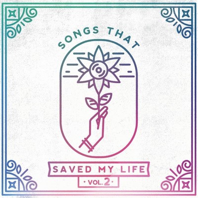 Various - Songs That Saved My Life: Vol. 2 (CD)