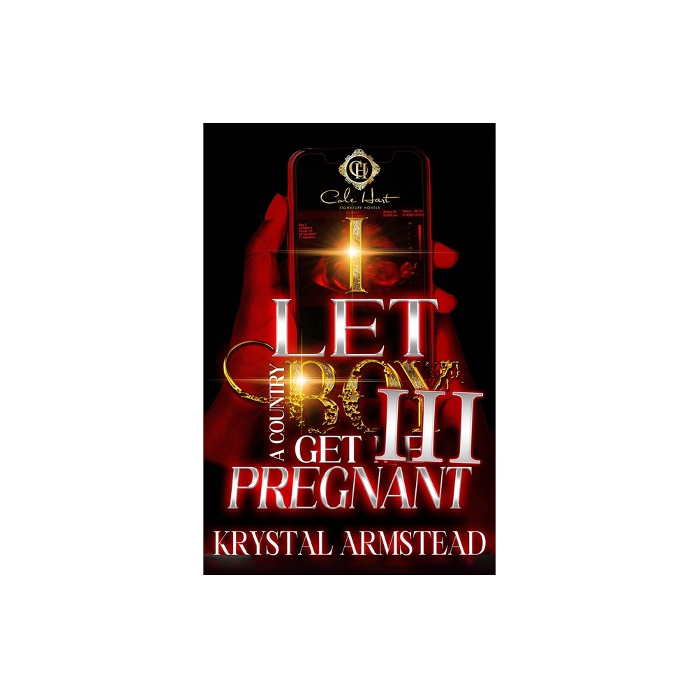 Independently Published I Let A Country Boy Get Me Pregnant 2 - (I Let a  Country Boy Get Me Pregnant) by Krystal Armstead (Paperback) | The Market  Place