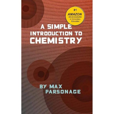 A Simple Introduction to Chemistry - Large Print by  Max Parsonage (Paperback)