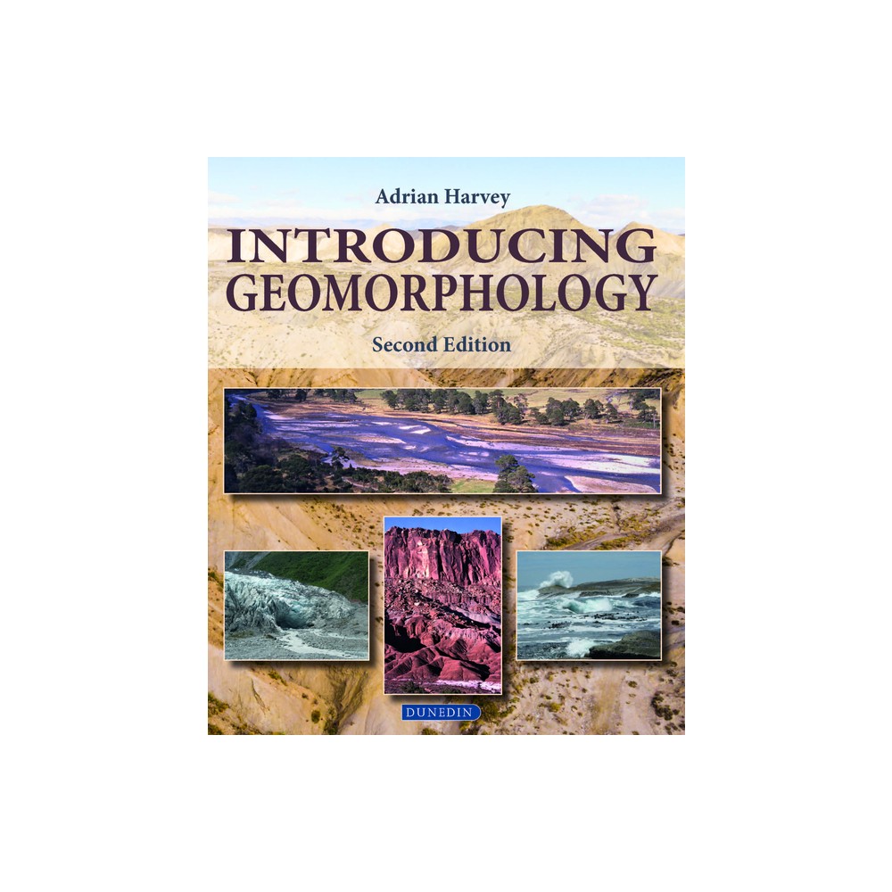 Introducing Geomorphology - (Introducing Earth and Environmental Sciences) 2nd Edition by Adrian Harvey (Paperback)