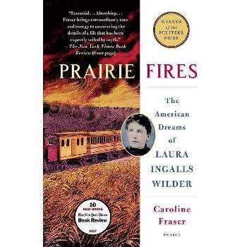 Prairie Fires - by  Caroline Fraser (Paperback)