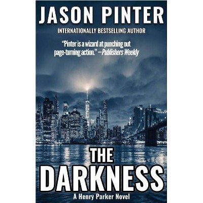 The Darkness - (Henry Parker) by  Jason Pinter (Paperback)