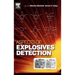 Aspects of Explosives Detection - by  Maurice Marshall & Jimmie C Oxley (Hardcover) - 1 of 1