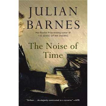 The Noise of Time - (Vintage International) by  Julian Barnes (Paperback)