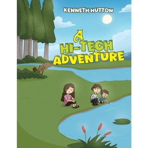 A Hi-Tech Adventure - by  Kenneth Hutton (Paperback) - 1 of 1