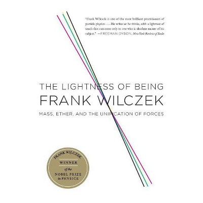 The Lightness of Being - by  Frank Wilczek (Paperback)