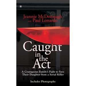 Caught in the Act - by  Jeannie McDonough & Paul Lonardo (Paperback) - 1 of 1