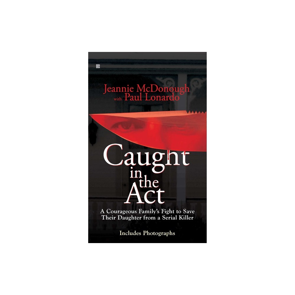 Caught in the Act - by Jeannie McDonough & Paul Lonardo (Paperback)