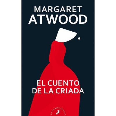 El Cuento de la Criada / The Handmaid's Tale - by  Margaret Atwood (Paperback)