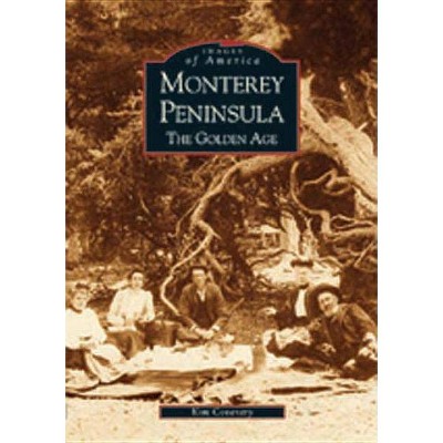 Monterey Peninsula - (Images of America (Arcadia Publishing)) by Kim Coventry (Paperback)