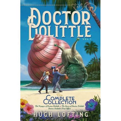 Doctor Dolittle the Complete Collection, Vol. 1, 1 - by  Hugh Lofting (Hardcover)