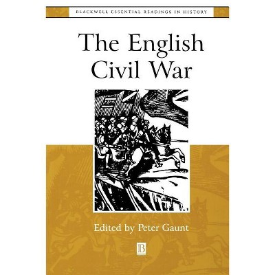 English Civil War - (Blackwell Essential Readings in History) by  Peter Gaunt (Paperback)