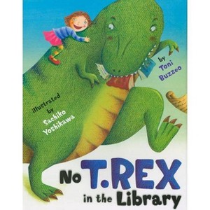 No T. Rex in the Library - by  Toni Buzzeo (Hardcover) - 1 of 1
