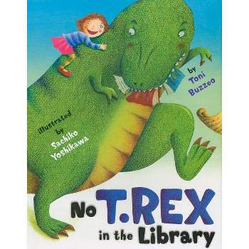 No T. Rex in the Library - by  Toni Buzzeo (Hardcover)