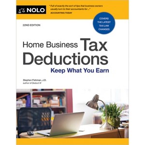 Home Business Tax Deductions - 22nd Edition by  Stephen Fishman (Paperback) - 1 of 1