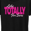 Women's - Instant Message - Like Totally For Sure Short Sleeve Graphic T-Shirt - 2 of 4