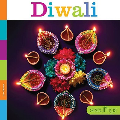 Diwali - (Seedlings: Holidays) by  Lori Dittmer (Paperback)