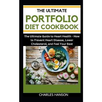 The Ultimate Portfolio Diet Cookbook - (Healthy Delicious Recipes Cookbooks for Women ... Promoting Health, Longevity and Vitality) (Paperback)