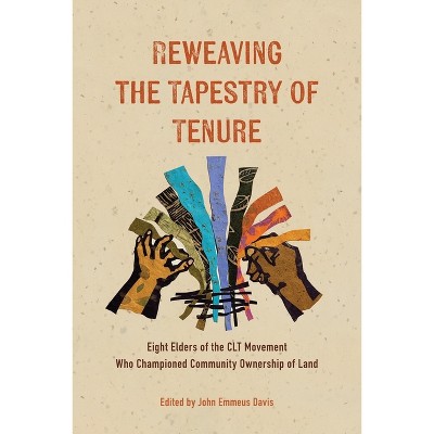 Reweaving the Tapestry of Tenure - by  John Emmeus Davis (Paperback)