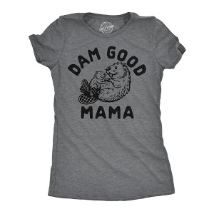 Womens Funny T Shirts Dam Good Mama Sarcastic Beaver Graphic Novelty Mpthers Day Tee For Ladies - Crazy Dog Women's T Shirt - 1 of 4