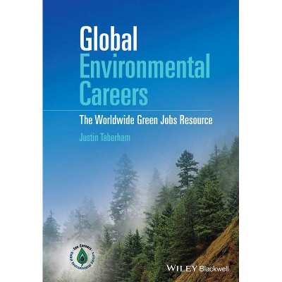 Global Environmental Careers - by  Justin Taberham (Hardcover)