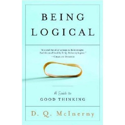 Being Logical - by  D Q McInerny (Paperback)